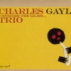 The Charles Gayle Trio - Consider The Lilies... (2006)