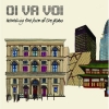 OI VA VOI - Travelling The Face Of The Globe (2009)