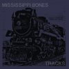 Mississippi Bones - Tracks (2012)