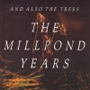 And Also the Trees - The Millpond Years (1988)