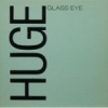 Glass Eye - Huge (1986)