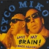 Cyco Miko - Lost My Brain! (Once Again) (1995)