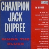Champion Jack Dupree - Champion Jack Dupree Sings The Blues (1961)
