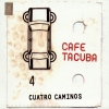 Café Tacuba - Cuatro Caminos (2003)