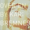 Kari Bremnes - Over En By (2006)