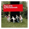 The Automatic - This Is A Fix