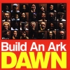 Build An Ark - Dawn (2007)