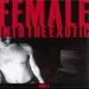 Female - Into The Exotic (1997)