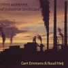 Gert Emmens - Silent Witnesses Of Industrial Landscapes (2008)