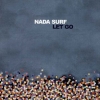 Nada surf - Let Go (2002)