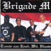 Brigade M - Trouw Aan Rood, Wit, Blauw (2003)