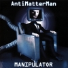 AntiMatterMan - Manipulator (2007)