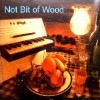Not Bit Of Wood - Musikland (2006)