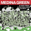 Medina Green - Funky Fresh In The Flesh & More Vol. 2 (2005)