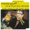 Mono Puff - It's Fun To Steal (1998)