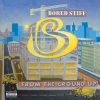 Bored Stiff - From The Ground Up (2007)
