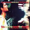 Nick Cave - To Have And To Hold (Motion Picture Soundtrack) (1997)
