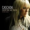 Cascada - Everytime We Touch (2006)