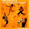 Emir Kusturica & The No Smoking Orchestra - Unza Unza Time (2000)