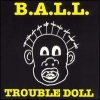 B.A.L.L. - Trouble Doll (1989)