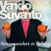 Vando Suvanto - Hengenmiehet Ei Hellitä (1995)