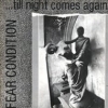 fear condition - ... 'Till Night Comes Again (1986)