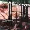 Matt Howden - Spurge The Sun (2004)
