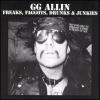 GG Allin - Freaks, Faggots, Drunks & Junkies (1997)