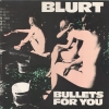 Blurt - Bullets For You (1984)