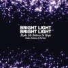 Bright Light Bright Light - Make Me Believe In Hope - B-Sides, Remixes, And Rarities (2012)