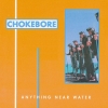 Chokebore - Anything Near Water (1995)