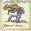 Halvdan Sivertsen - Førr Ei Dame (1990)