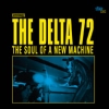 The Delta 72 - The Soul Of A New Machine (1997)