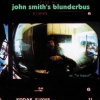 John Smith - Blunderbus or 