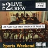 The 2 Live Crew - Sports Weekend (1991)