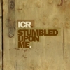 ICR - Stumbled Upon Me (2007)