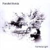 Parallel Worlds - Far Away Light (2005)