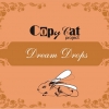 Copy Cat Project - Dream Drops (2007)