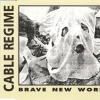 Cable Regime - Brave New World (1995)