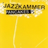 Jazkamer - Pancakes (2002)