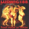 Ludwig Von 88 - Tout Pour Le Trash (1992)