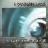 Brannan Lane - To Earth And Back (2002)