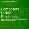 Composers Inside Electronics - From The Kitchen Archives No. 4 (2007)