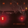 Mule - If I Don't Six (1994)