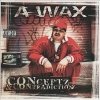 A-Wax - CONceptz & CONtradicitionz (2005)
