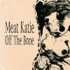 Meat Katie - Off The Bone (1998)