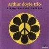 Arthur Doyle Trio - A Prayer For Peace (2000)