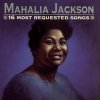 Mahalia Jackson - 16 Most Requested Songs (1996)