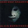 alain wergifosse - Deep Gray Organics (1999)
