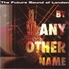 The Future Sound of London - By Any Other Name (2008)